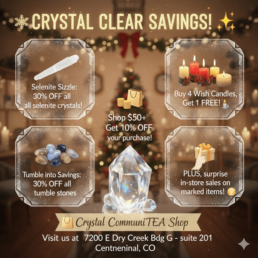Crystal CommuniTEA Holiday Sale: Unlock 30% Off Magical Crystals in Centennial, CO! 1 crystal